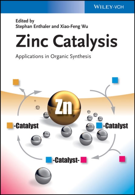 Zinc catalysis : applications in organic synthesis