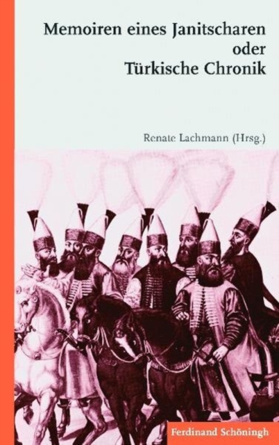 Memoiren Eines Janitscharen Oder Türkische Chronik
