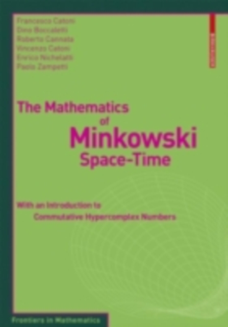The mathematics of Minkowski space-time : with an introduction to commutative hypercomplex numbers