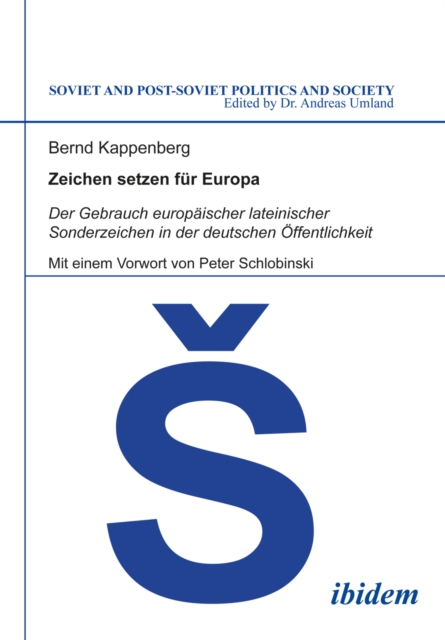 Zeichen setzen für Europa. Der Gebrauch europäischer lateinischer Sonderzeichen in der deutschen Öffentlichkeit