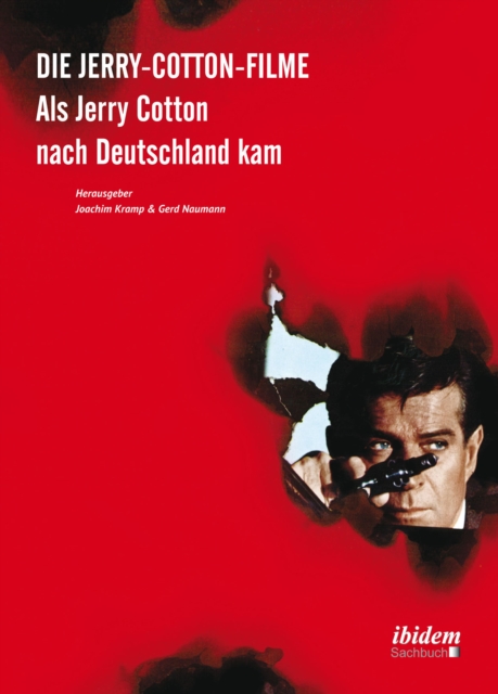 Die Jerry-Cotton-Filme: Als Jerry Cotton nach Deutschland kam