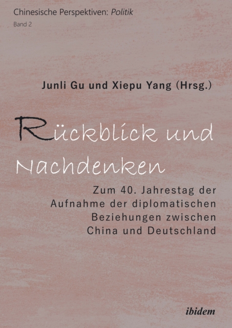 Ruckblick und Nachdenken: Zum 40. Jahrestag der Aufnahme der diplomatischen Beziehungen zwischen China und Deutschland
