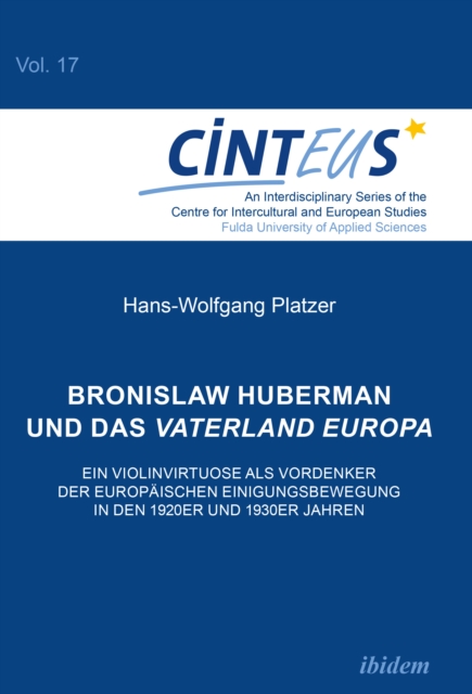 Bronislaw Huberman und das Vaterland Europa