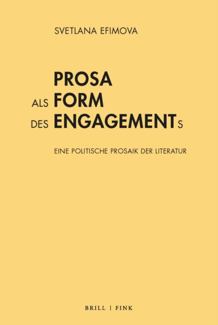 Prosa als Form des Engagements: Eine politische Prosaik der Literatur