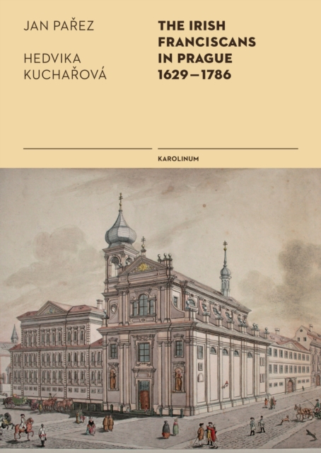 The Irish Franciscans in Prague 1629–1786
