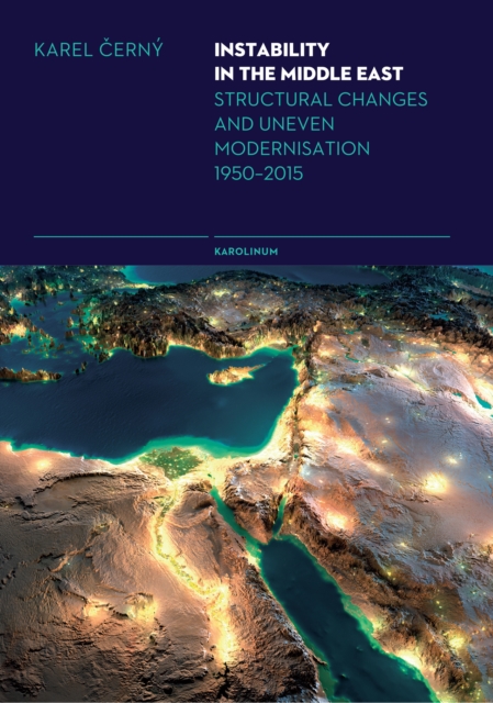 Instability in the Middle East: structural causes and uneven modernisation 1950-2012