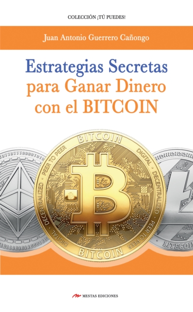 Estrategias Secretas para Ganar Dinero con el Bitcoin