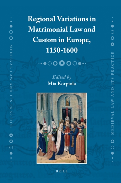 Regional Variations in Matrimonial Law and Custom in Europe, 1150-1600