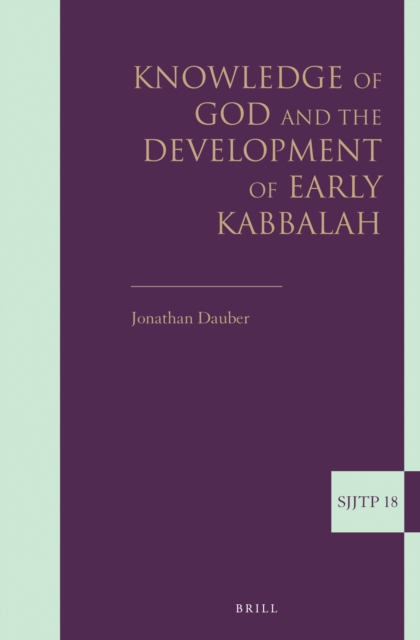 Knowledge of God and the Development of Early Kabbalah