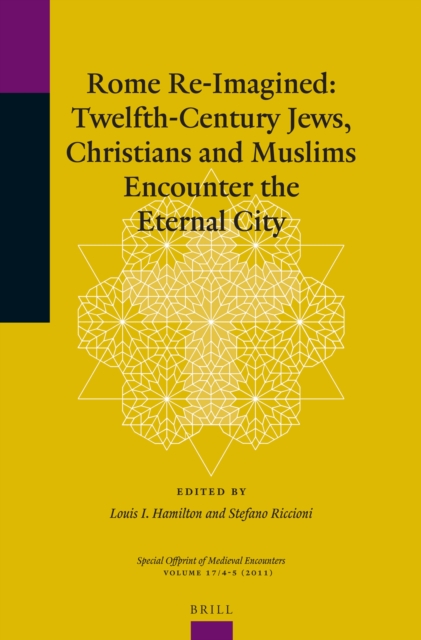 Rome re-imagined : twelfth-century Jews, Christians and Muslims encounter the Eternal City
