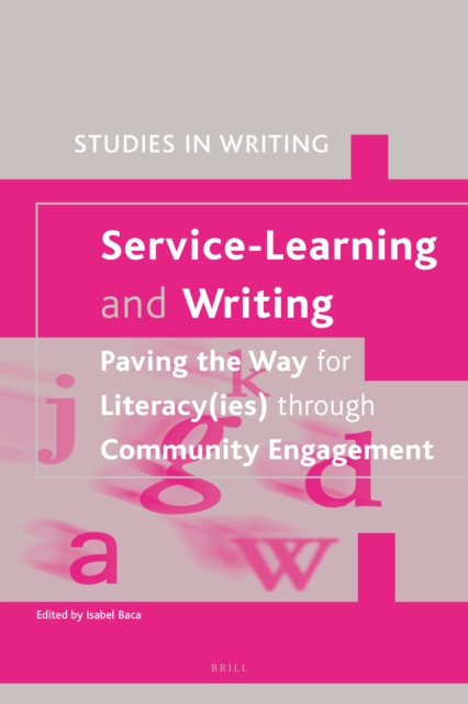 Service-Learning and Writing: Paving the Way for Literacy(Ies) Through Community Engagement