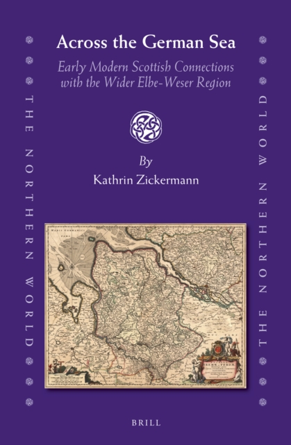 Across the German sea : early modern Scottish connections with the wider Elbe-Weser region