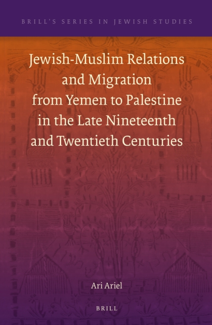 Jewish-Muslim Relations and Migration from Yemen to Palestine in the Late Nineteenth and Twentieth Centuries