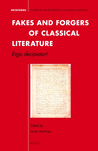 Fakes and forgers of classical Literature : Ergo decipiatur!
