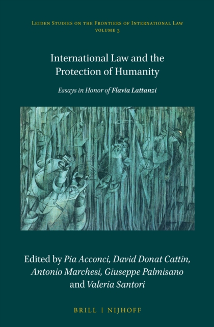 International law and the protection of humanity : essays in honor of Flavia Lattanzi