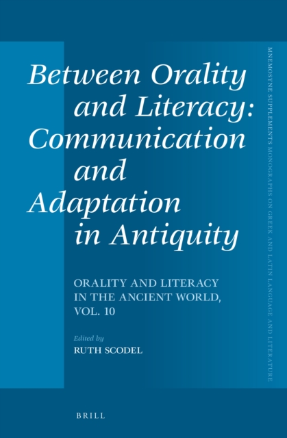 Between orality and literacy : communication and adaptation in antiquity