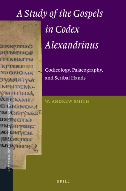 A study of the Gospels in Codex Alexandrinus : codicology, palaeography, and scribal hands