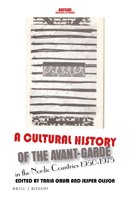 A Cultural History of the Avant-Garde in the Nordic Countries 1950–1975