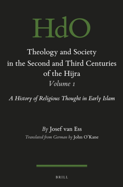 Theology and Society in the Second and Third Centuries of the Hijra. Volume 1