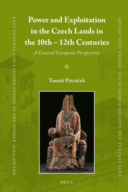 Power and Exploitation in the Czech Lands in the 10th-12th Centuries