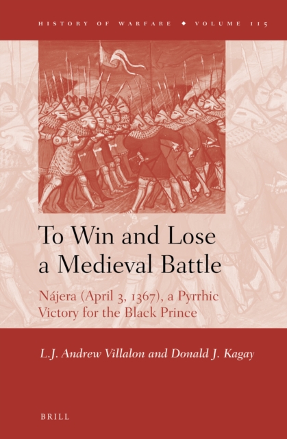 To win and lose a Medieval battle : Nájera (April 3, 1367), a pyrrhic victory for the Black Prince