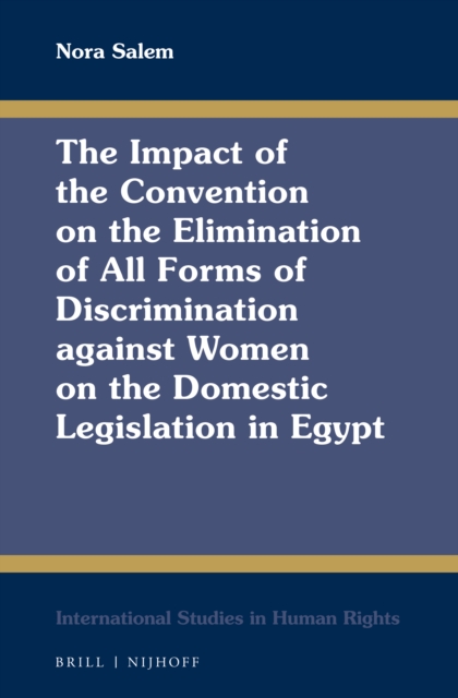 The Impact of the Convention on the Elimination of All Forms of Discrimination against Women on the Domestic Legislation in Egypt