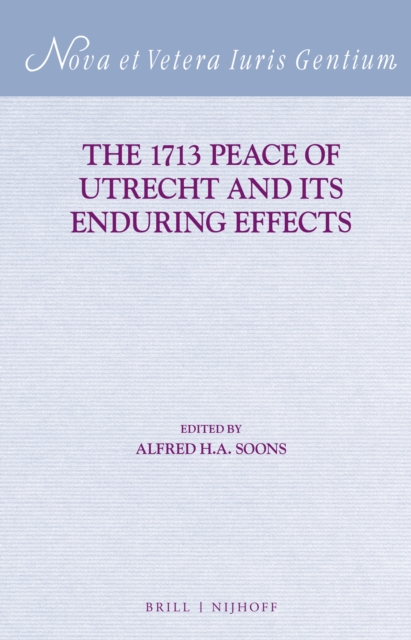 The 1713 Peace of Utrecht and Its Enduring Effects