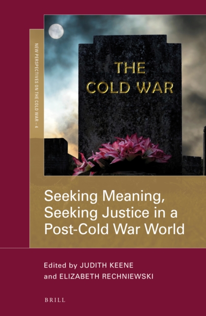 Seeking Meaning, Seeking Justice in a Post-Cold War World