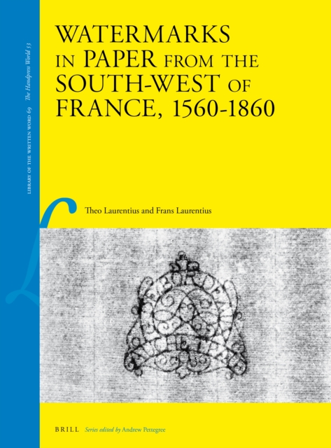 Watermarks in paper from the South-West of France, 1560-1860 electronic resource / by Theo Laurentius and Frans Laurentius