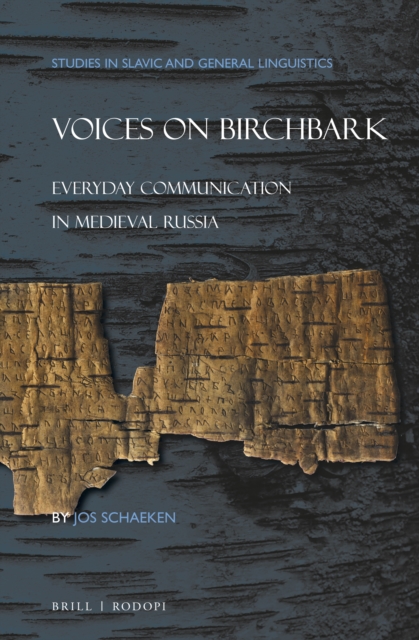 Voices on birchbark : everyday communication in medieval Russia