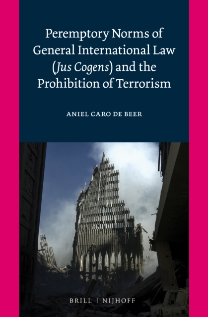 Peremptory norms of general international law (jus cogens) and the prohibition of terrorism
