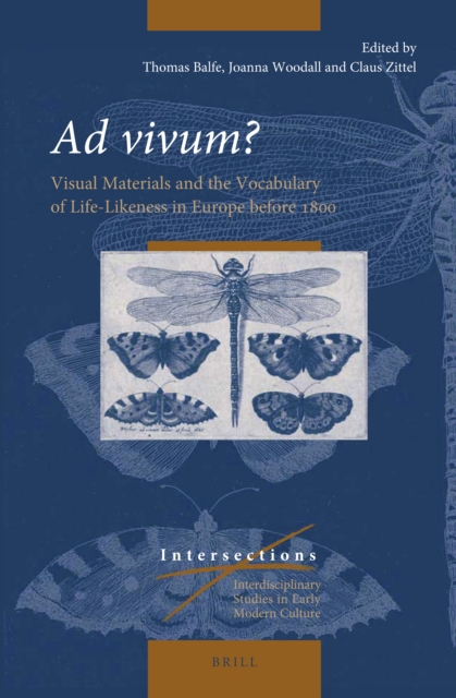 Ad vivum? : visual materials and the vocabulary of life-likeness in Europe before 1800