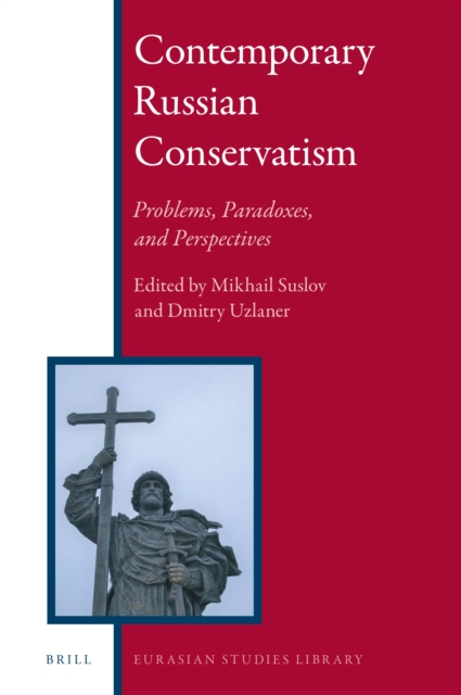 Contemporary Russian conservatism : problems, paradoxes, and perspectives