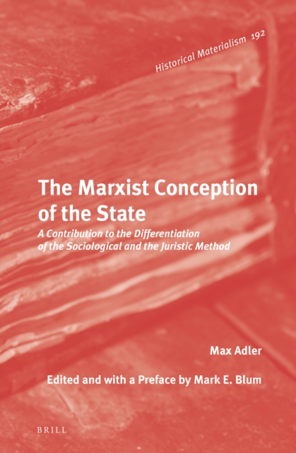 The Marxist conception of the state : a contribution to the differentiation of the sociological and the juristic method