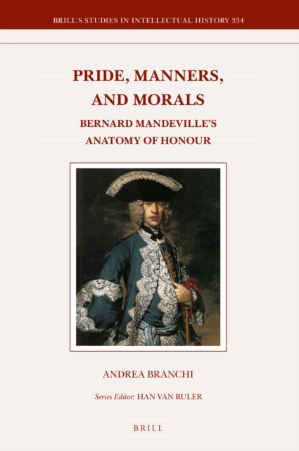 Pride, manners, and morals : Bernard Mandeville's anatomy of honour