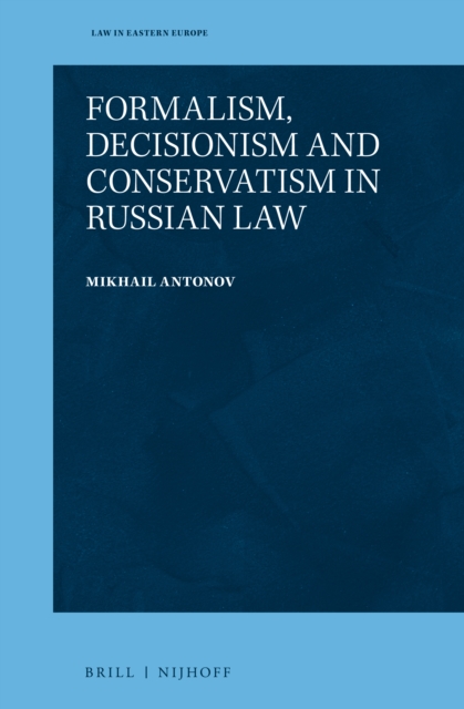 Formalism, decisionism and conservatism in Russian law