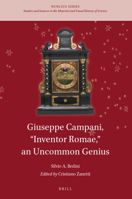 Giuseppe Campani, Inventor Romae, an Uncommon Genius