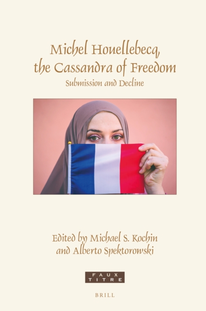 Michel Houellebecq, the Cassandra of freedom : submission and decline