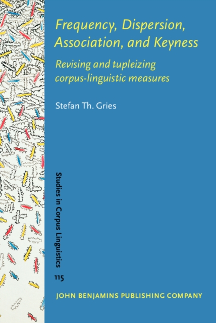 Frequency, dispersion, association, and keyness : revising and tupleizing corpus-linguistic measures