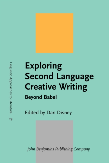 Exploring second language creative writing : beyond Babel