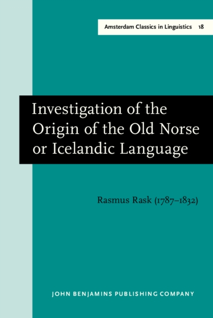 Investigation of the origin of the Old Norse or Icelandic Language: New edition of the 1993 English translation