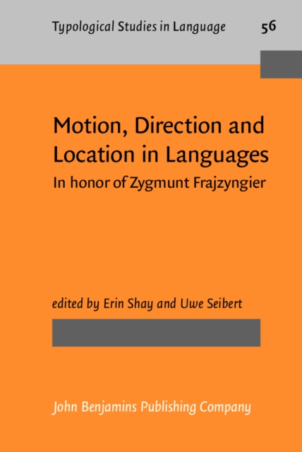 Motion, direction and location in languages : in honor of Zygmunt Frajzyngier