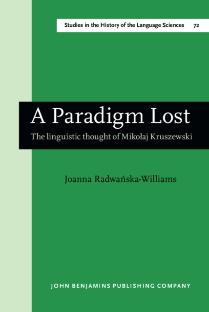 A paradigm lost : the linguistic theory of Mikołaj Kruszewski