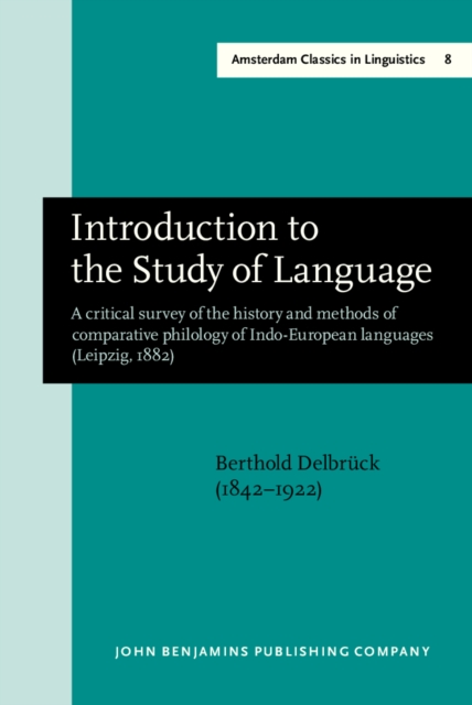 Introduction to the study of language : a critical survey of the history and methods of comparative philology of Indo-European languages