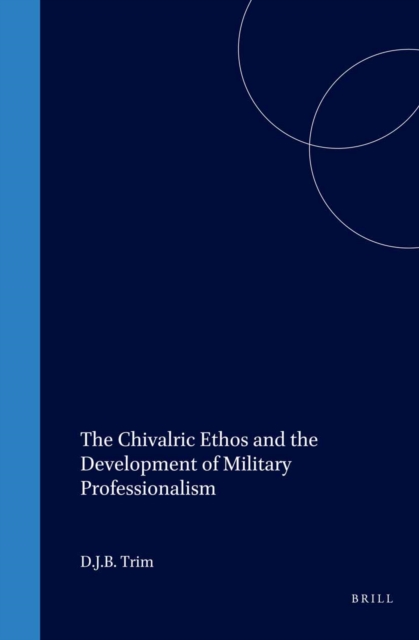 The chivalric ethos and the development of military professionalism
