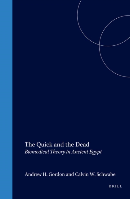 The quick and the dead : biomedical theory in ancient Egypt