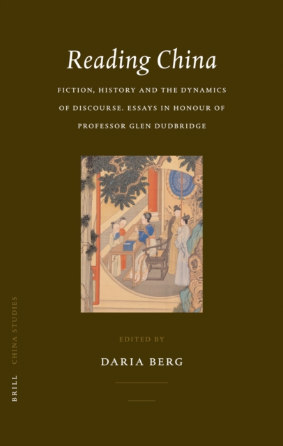 Reading China : fiction, history and the dynamics of discourse : essays in honour of professor Glen Dudbridge