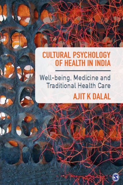 Cultural psychology of health in India : well-being, medicine and traditional health care