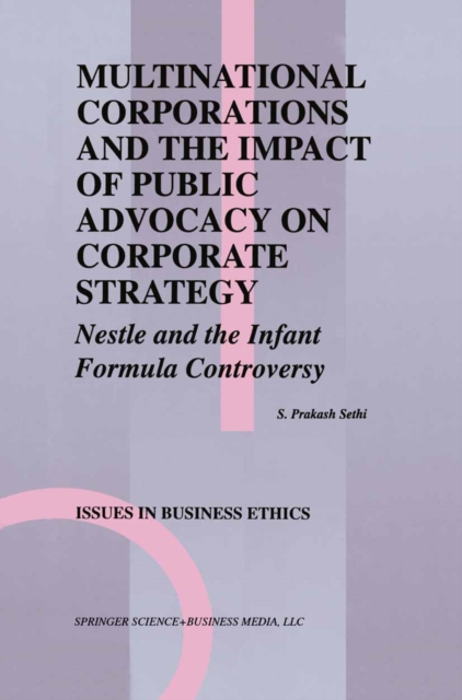 Multinational Corporations and the Impact of Public Advocacy on Corporate Strategy: Nestle and the Infant Formula Controversy