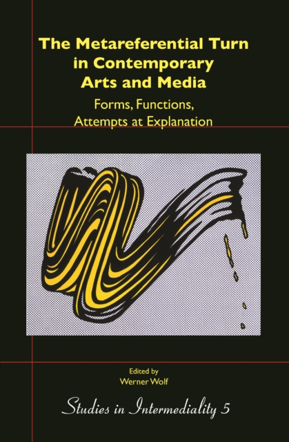 The metareferential turn in contemporary arts and media : forms, functions, attempts at explanation